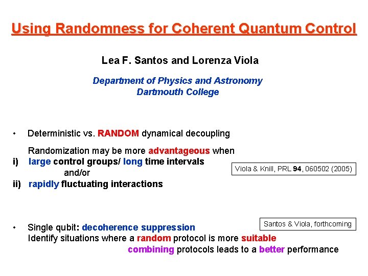 Using Randomness for Coherent Quantum Control Lea F. Santos and Lorenza Viola Department of