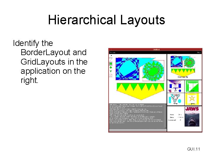 Hierarchical Layouts Identify the Border. Layout and Grid. Layouts in the application on the