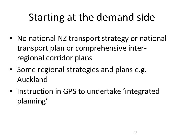 Starting at the demand side • No national NZ transport strategy or national transport