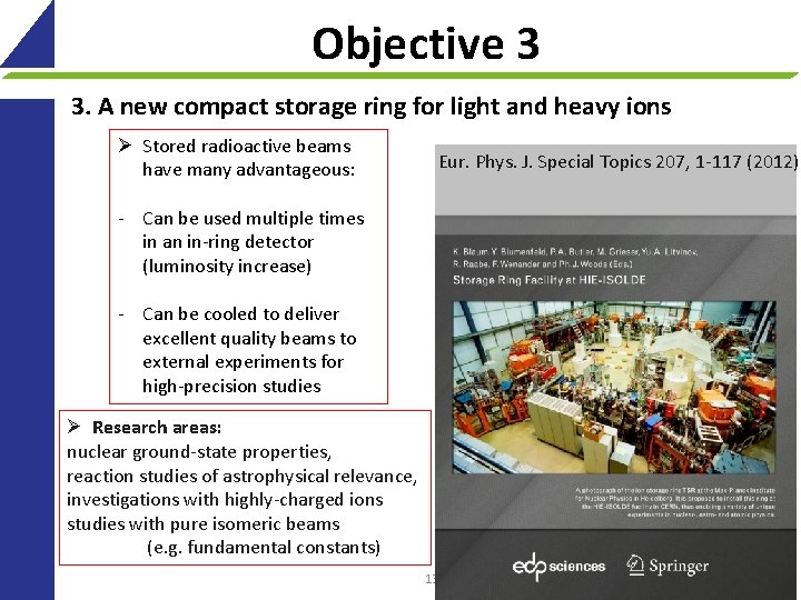 Objective 3 3. A new compact storage ring for light and heavy ions Ø