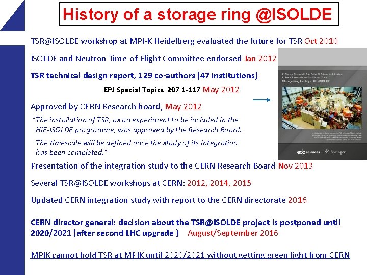 History of a storage ring @ISOLDE TSR@ISOLDE workshop at MPI-K Heidelberg evaluated the future