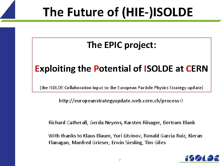 The Future of (HIE-)ISOLDE The EPIC project: Exploiting the Potential of ISOLDE at CERN