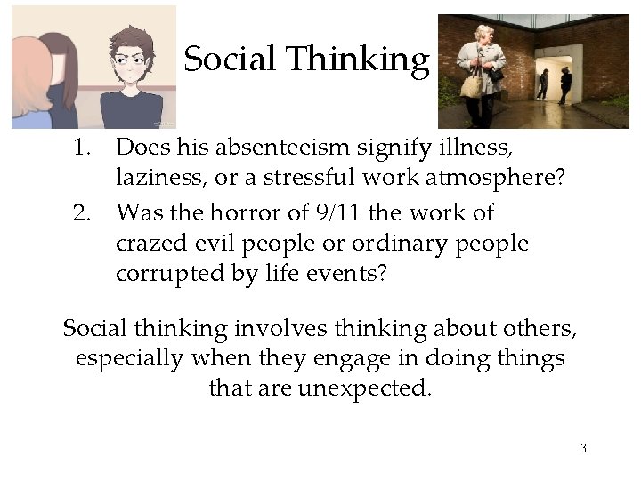 Social Thinking 1. Does his absenteeism signify illness, laziness, or a stressful work atmosphere?