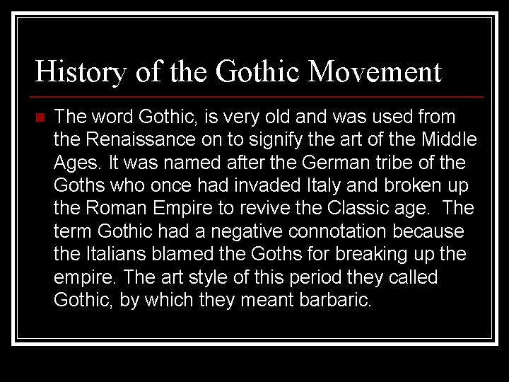 History of the Gothic Movement n The word Gothic, is very old and was