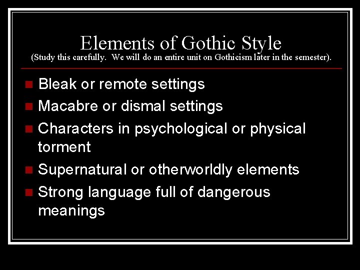 Elements of Gothic Style (Study this carefully. We will do an entire unit on