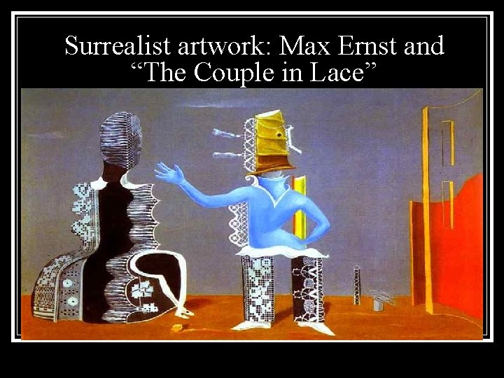 Surrealist artwork: Max Ernst and “The Couple in Lace” 