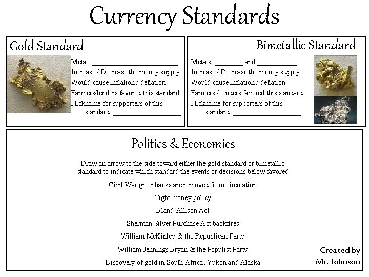 Currency Standards Bimetallic Standard Gold Standard Metal: ____________ Increase / Decrease the money supply