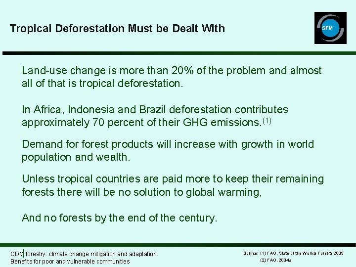 Tropical Deforestation Must be Dealt With Land-use change is more than 20% of the