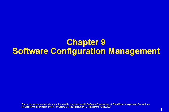 Chapter 9 Software Configuration Management These courseware materials