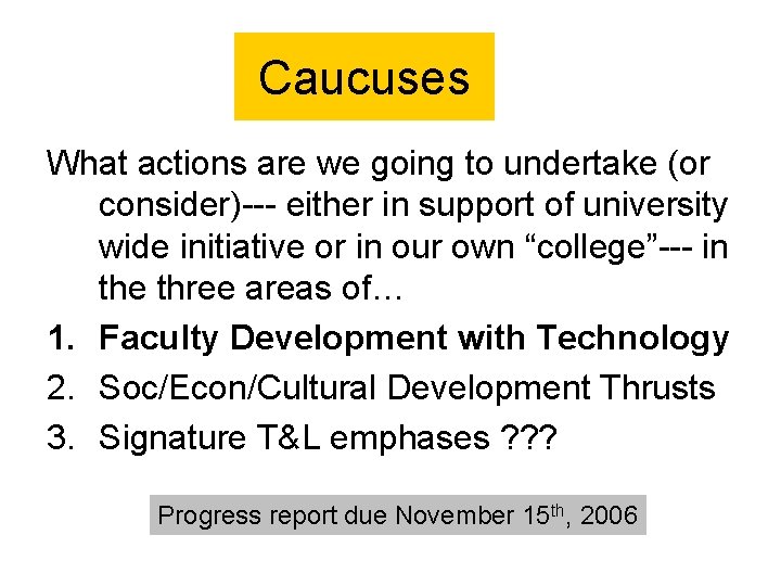 Caucuses What actions are we going to undertake (or consider)--- either in support of