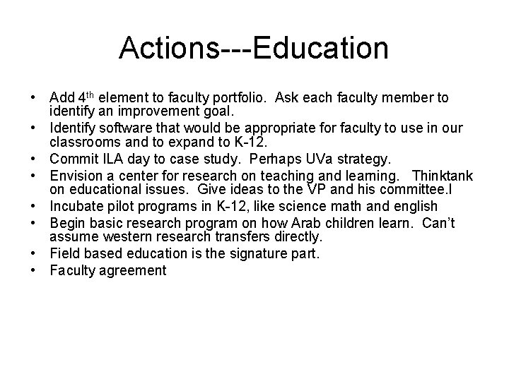 Actions---Education • Add 4 th element to faculty portfolio. Ask each faculty member to