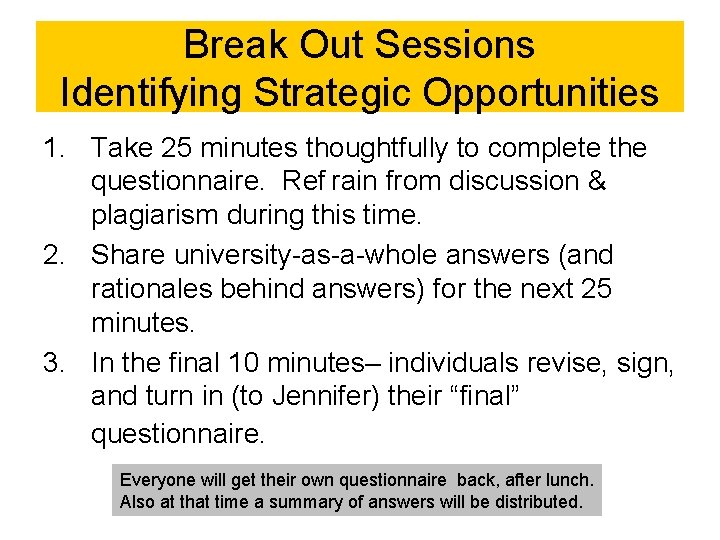 Break Out Sessions Identifying Strategic Opportunities 1. Take 25 minutes thoughtfully to complete the