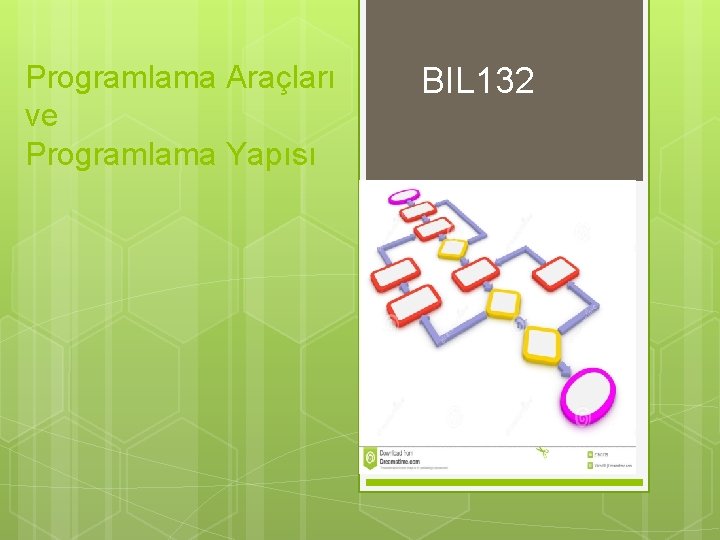 Programlama Araçları ve Programlama Yapısı BIL 132 