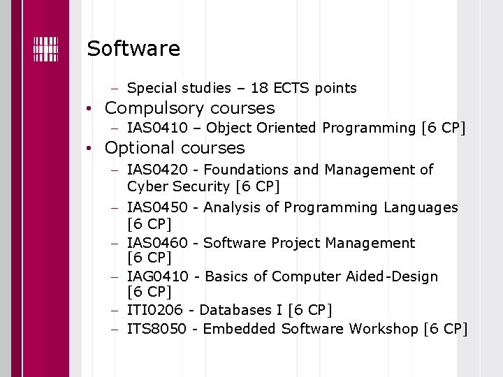 Software Special studies – 18 ECTS points • Compulsory courses IAS 0410 – Object