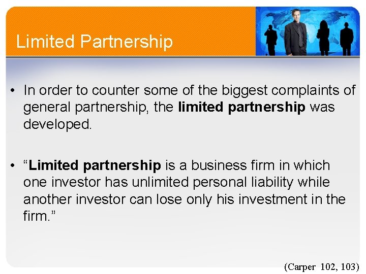 Limited Partnership • In order to counter some of the biggest complaints of general