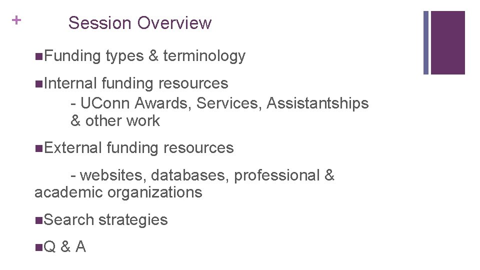 + Session Overview n. Funding types & terminology n. Internal funding resources - UConn