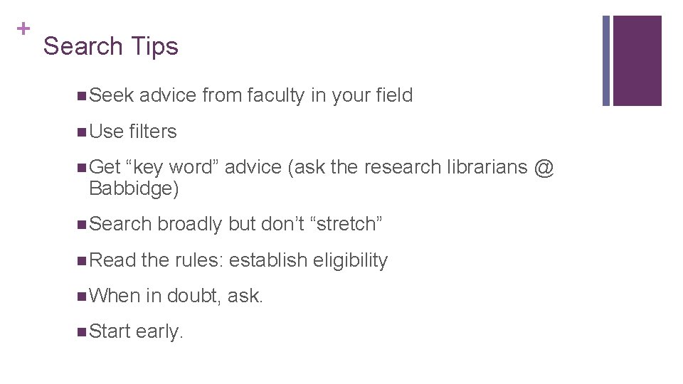 + Search Tips n Seek advice from faculty in your field n Use filters