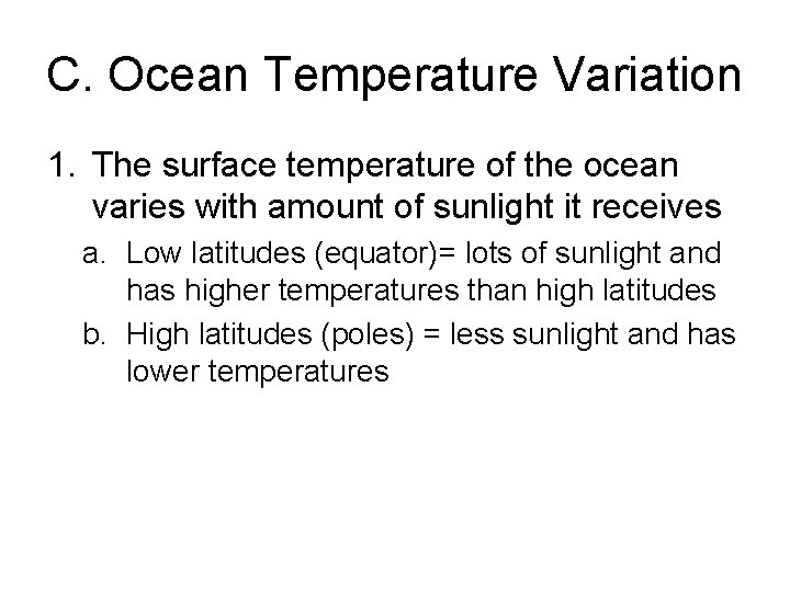 C. Ocean Temperature Variation 1. The surface temperature of the ocean varies with amount
