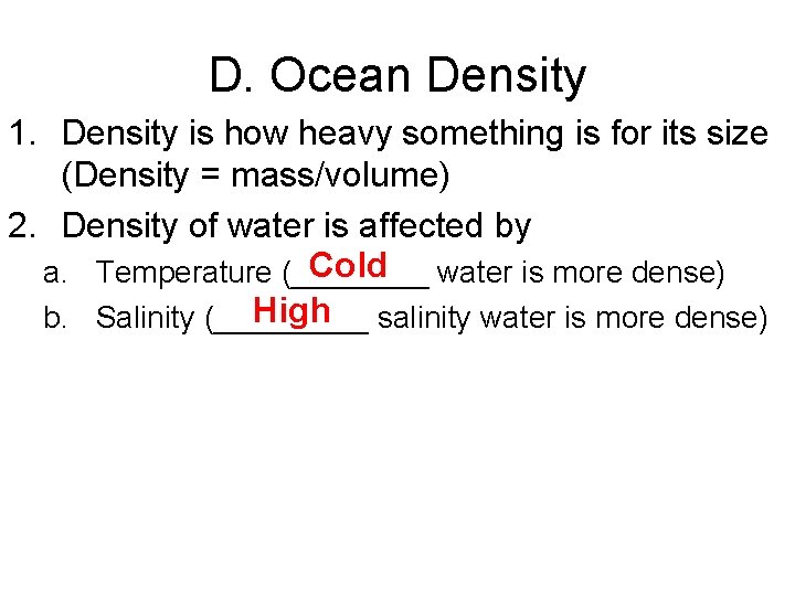 D. Ocean Density 1. Density is how heavy something is for its size (Density