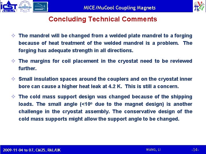 MICE/Mu. Cool Coupling Magnets Concluding Technical Comments v The mandrel will be changed from