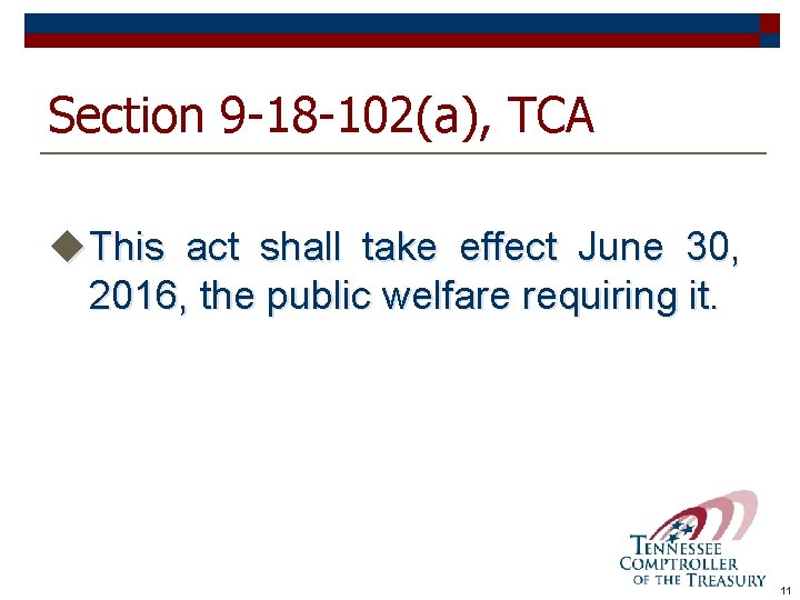 Section 9 -18 -102(a), TCA u. This act shall take effect June 30, 2016,