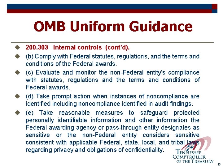 OMB Uniform Guidance u 200. 303 Internal controls (cont’d). u (b) Comply with Federal