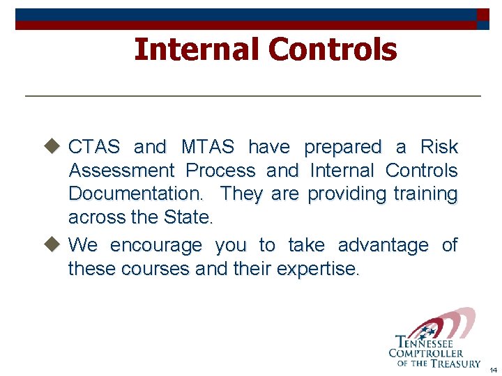 Internal Controls u CTAS and MTAS have prepared a Risk Assessment Process and Internal