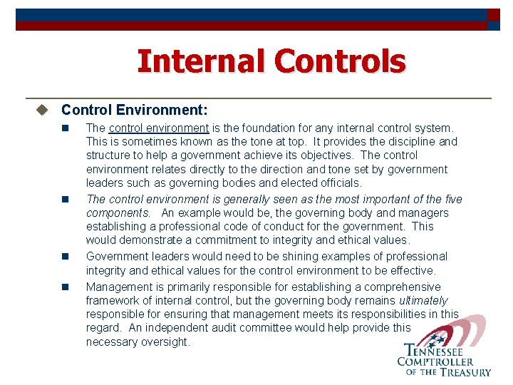 Internal Controls u Control Environment: n n The control environment is the foundation for