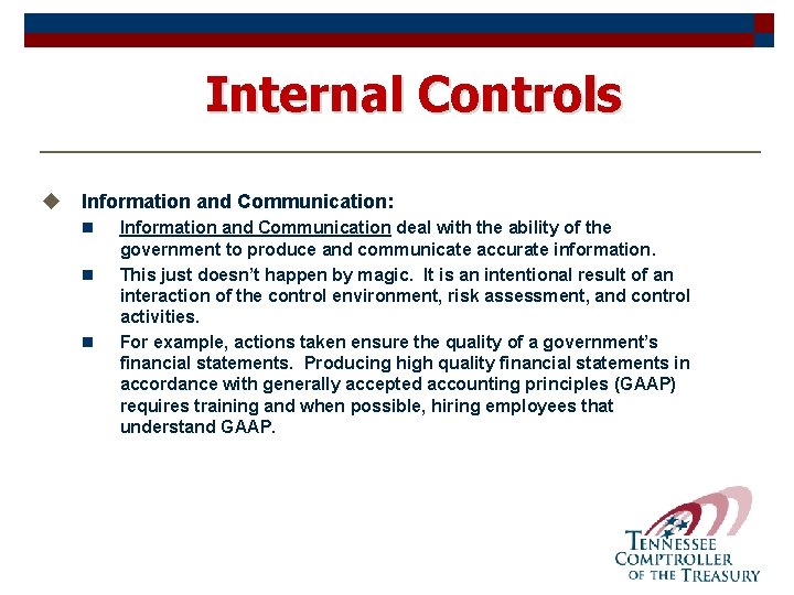 Internal Controls u Information and Communication: n n n Information and Communication deal with