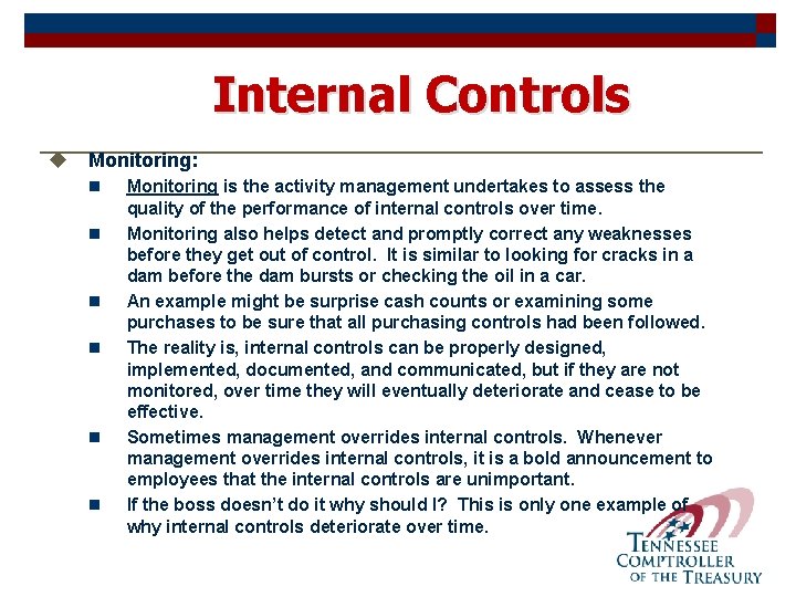 Internal Controls u Monitoring: n n n Monitoring is the activity management undertakes to