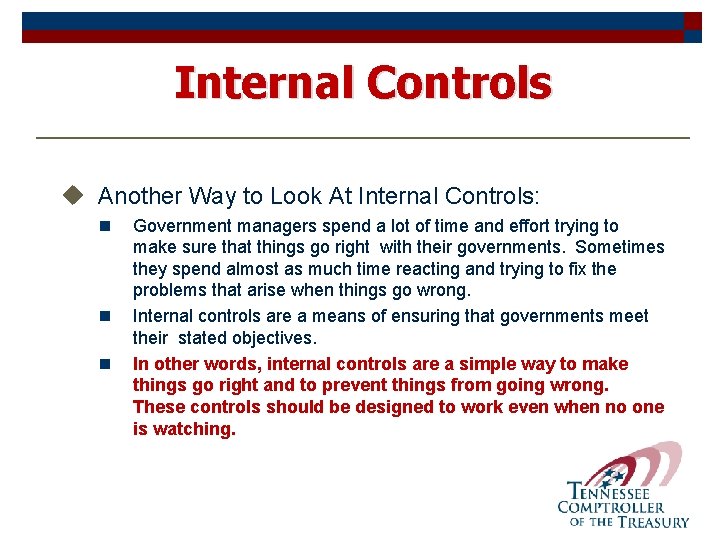 Internal Controls u Another Way to Look At Internal Controls: n n n Government