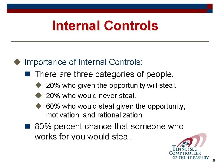Internal Controls u Importance of Internal Controls: n There are three categories of people.
