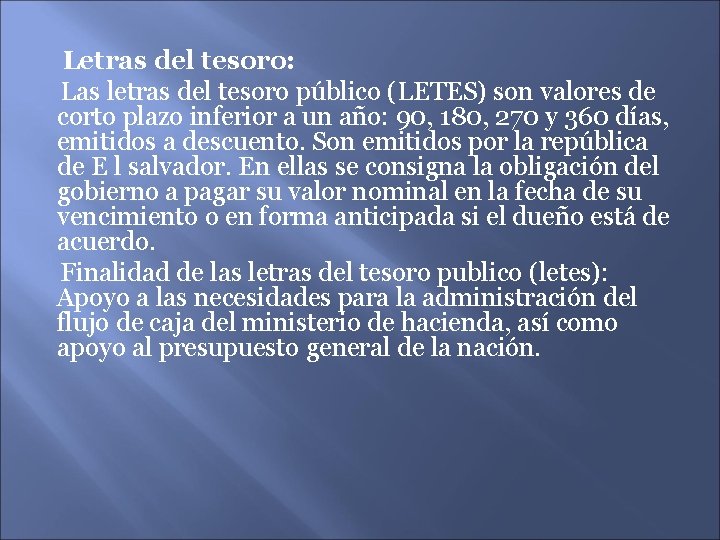 Letras del tesoro: Las letras del tesoro público (LETES) son valores de corto plazo