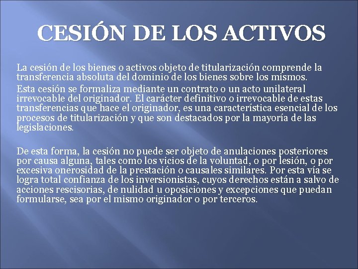 CESIÓN DE LOS ACTIVOS La cesión de los bienes o activos objeto de titularización