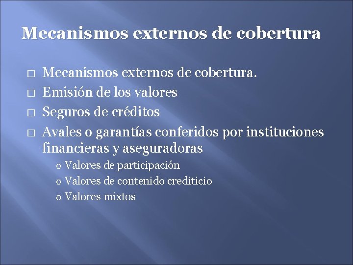 Mecanismos externos de cobertura � � Mecanismos externos de cobertura. Emisión de los valores