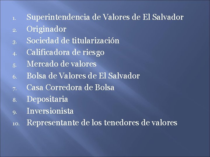 1. 2. 3. 4. 5. 6. 7. 8. 9. 10. Superintendencia de Valores de