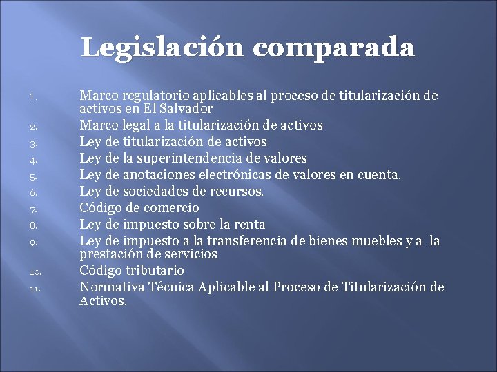 Legislación comparada 1. 2. 3. 4. 5. 6. 7. 8. 9. 10. 11. Marco