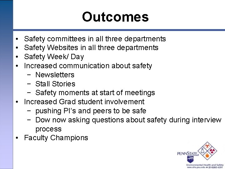 Outcomes • • Safety committees in all three departments Safety Websites in all three