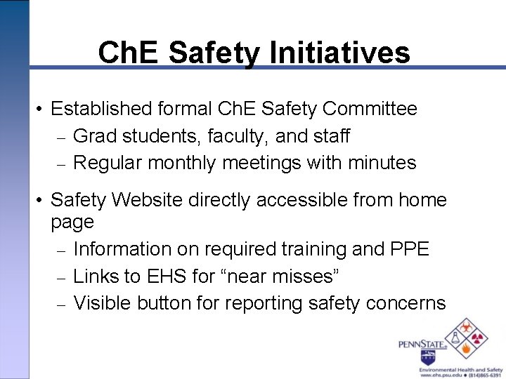 Ch. E Safety Initiatives • Established formal Ch. E Safety Committee – Grad students,