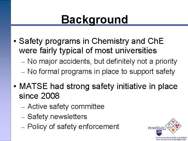 Background • Safety programs in Chemistry and Ch. E were fairly typical of most