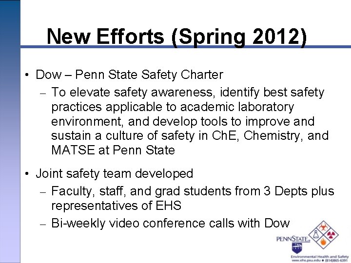 New Efforts (Spring 2012) • Dow – Penn State Safety Charter – To elevate