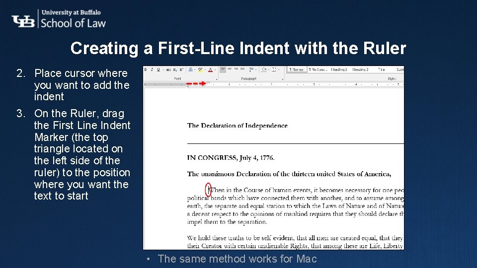 Creating a First-Line Indent with the Ruler 2. Place cursor where you want to Creating a First-Line Indent with the Ruler 2. Place cursor where you want to