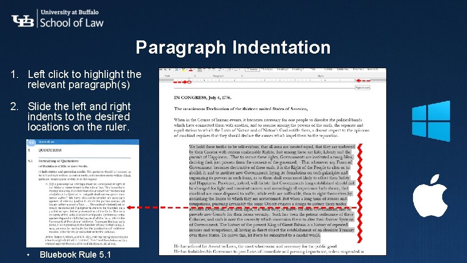 Paragraph Indentation 1. Left click to highlight the relevant paragraph(s) 2. Slide the left Paragraph Indentation 1. Left click to highlight the relevant paragraph(s) 2. Slide the left