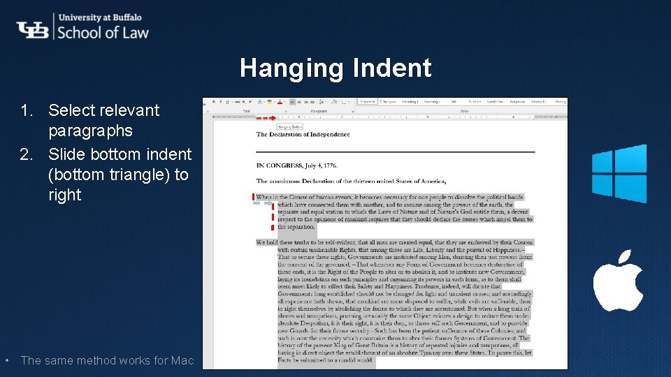 Hanging Indent 1. Select relevant paragraphs 2. Slide bottom indent (bottom triangle) to right Hanging Indent 1. Select relevant paragraphs 2. Slide bottom indent (bottom triangle) to right