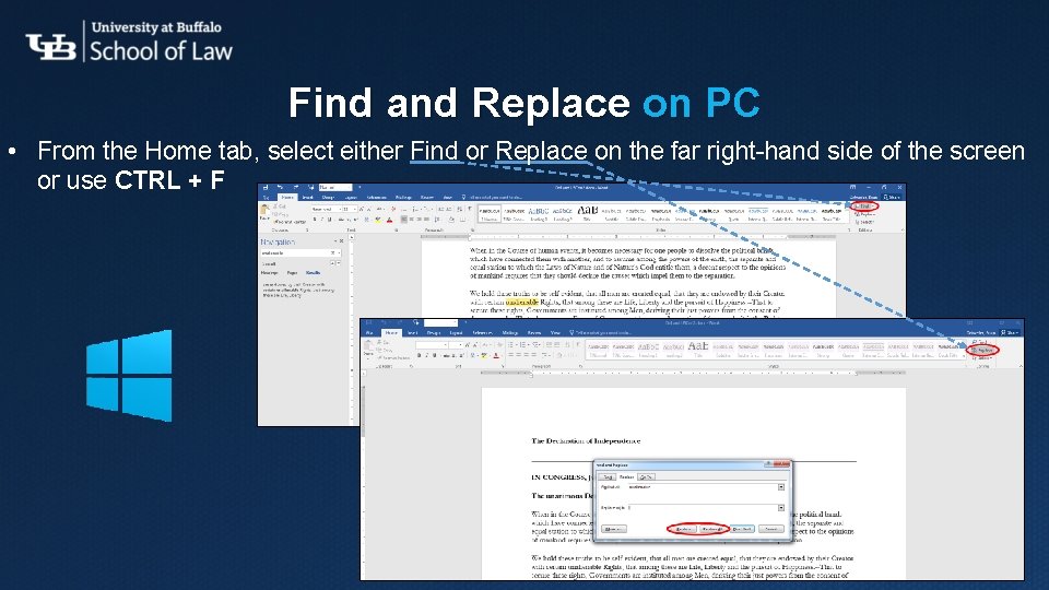 Find and Replace on PC • From the Home tab, select either Find or Find and Replace on PC • From the Home tab, select either Find or
