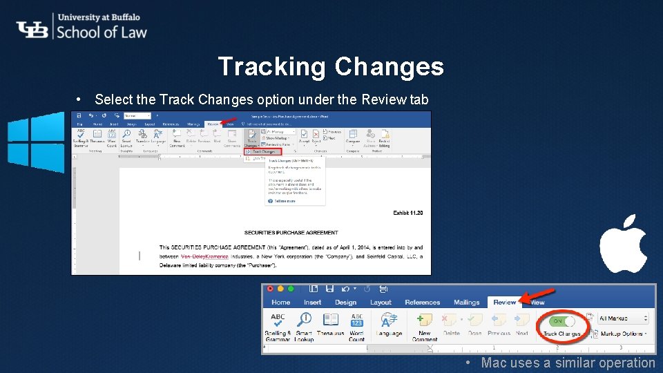 Tracking Changes • Select the Track Changes option under the Review tab • Mac Tracking Changes • Select the Track Changes option under the Review tab • Mac