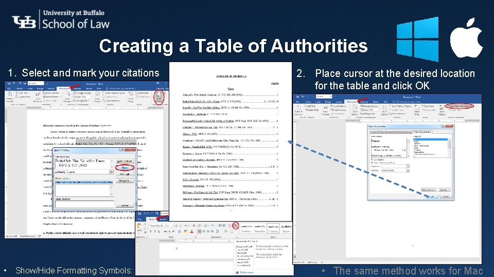 Creating a Table of Authorities 1. Select and mark your citations • Show/Hide Formatting Creating a Table of Authorities 1. Select and mark your citations • Show/Hide Formatting