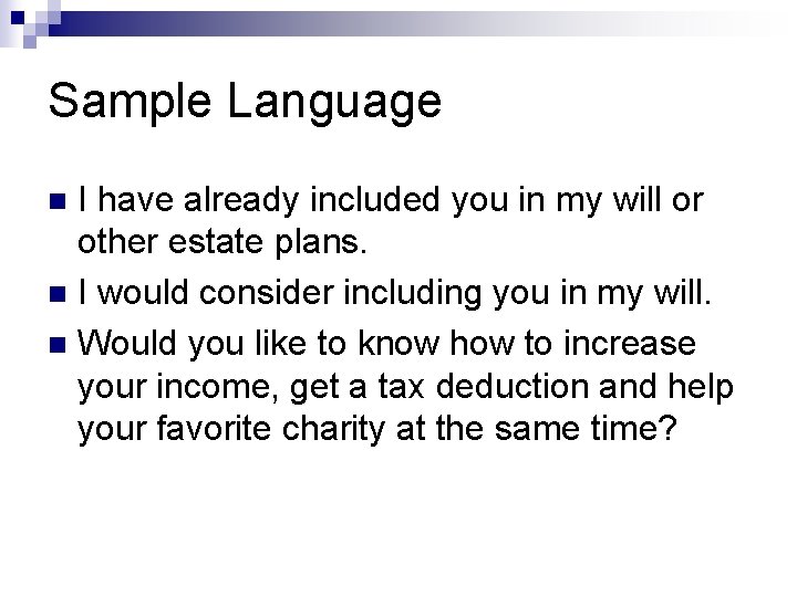 Sample Language I have already included you in my will or other estate plans.