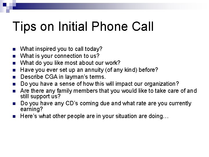 Tips on Initial Phone Call n n n n n What inspired you to