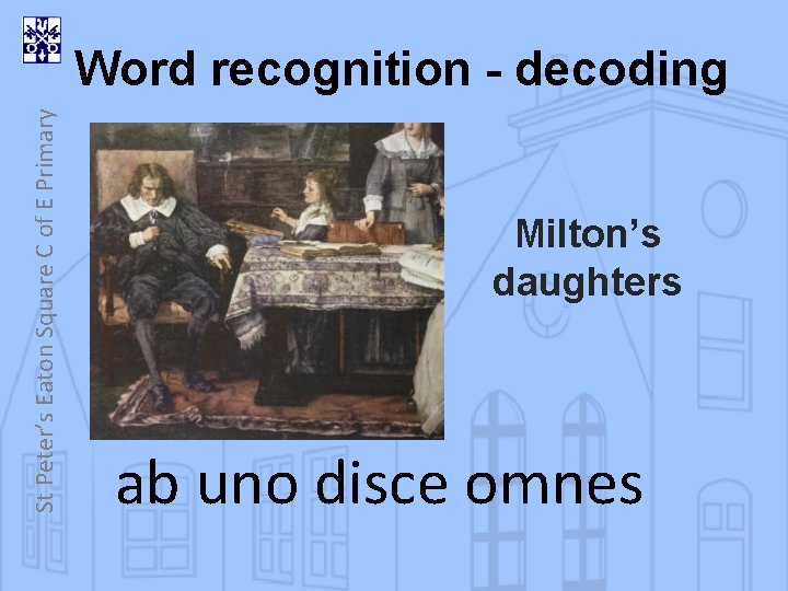 St Peter’s Eaton Square C of E Primary Word recognition - decoding Milton’s daughters